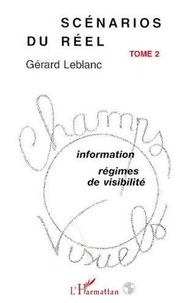Gérard Leblanc - Scénarios du réel - Tome 2.