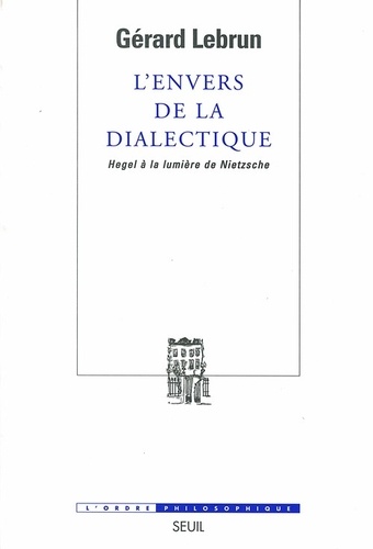 L'envers de la dialectique. Hegel à la lumière de Nietzsche