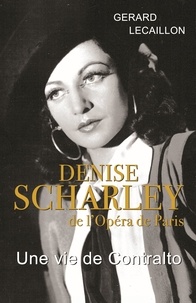 Electronic ebook gratuit télécharger Denise Scharley de l'Opéra de Paris Une vie de contralto en francais FB2 iBook PDF