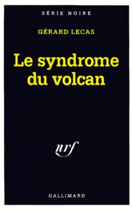 Gérard Lecas - Le syndrome du volcan.