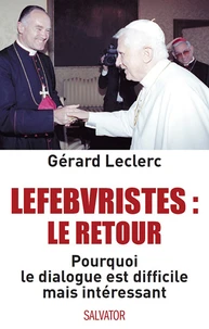 Lefebvristes : le retour