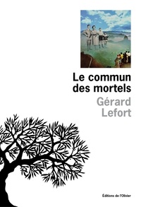 Gérard Lefort - Le commun des mortels.