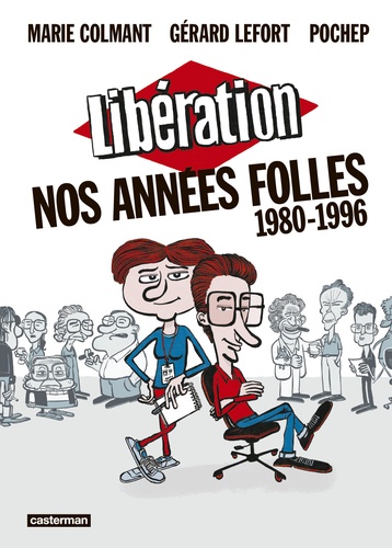 Libération. Nos années folles, 1980-1996