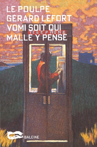 Gérard Lefort - Vomi Soit Qui Malle Y Pense.