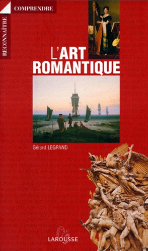 Gérard Legrand - L'art romantique.