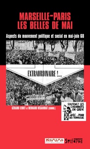 Gérard Leidet et Bernard Régaudiat - Marseille-Paris, les belles de mai - Aspects du mouvement politique et social en mai-juin 68.