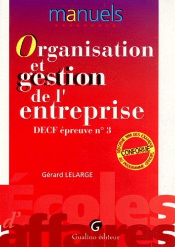 Gérard Lelarge - Decf Epreuve N° 3 Organisation Et Gestion De L'Entreprise. Programme 1998.