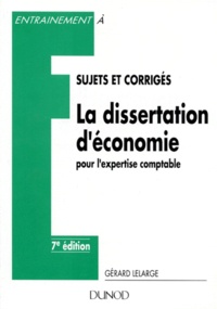 Gérard Lelarge - La Dissertation D'Economie Pour L'Expertise Comptable. Sujets Et Corriges, 7eme Edition Entierement Refondue.