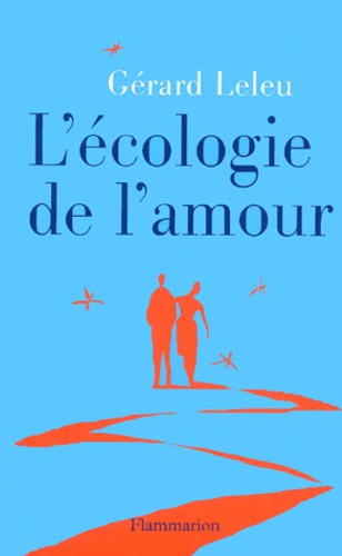 Gérard Leleu - L'Ecologie De L'Amour.