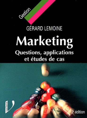 Gérard Lemoine - Marketing - Questions, explications et études de cas.