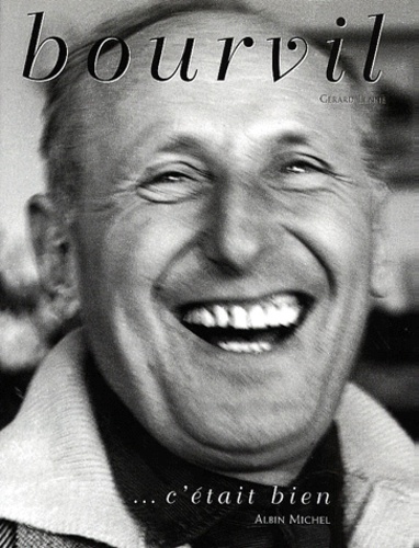 Gérard Lenne - Bourvil... C'Etait Bien.