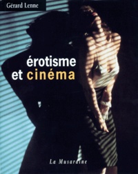 Gérard Lenne - Erotisme et cinéma.