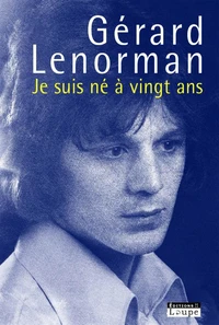 Je suis né à vingt ans