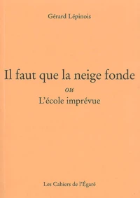 Il faut que la neige fonde ou L'école imprévue
