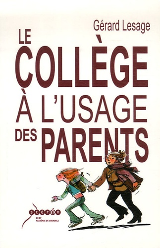 Gérard Lesage - Le collège à l'usage des parents.