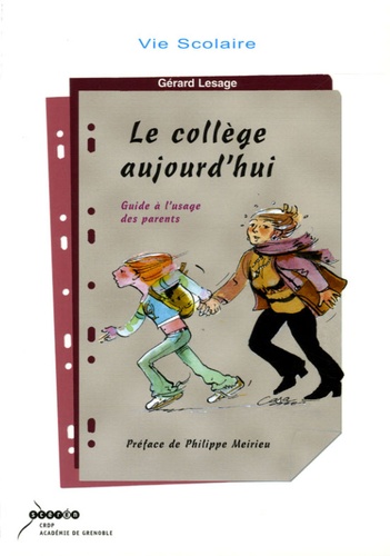Gérard Lesage - Le collège aujourd'hui - Guide à l'usage des parents.