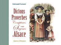 Gérard Leser - Dictons, proverbes, comptines et autres sagesses d'Alsace.