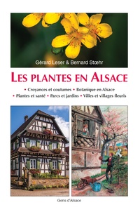 Gérard Leser et Bernard Stoehr - Les plantes en Alsace.