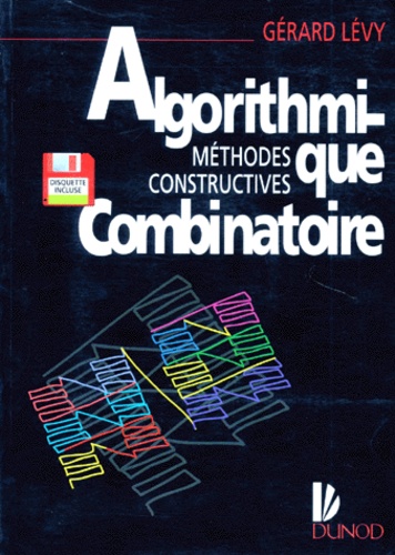 Gérard Lévy - Algorithmique Combinatoire. Methodes Constructives, Avec Une Disquette.