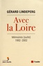 Gérard Lindeperg - Avec la Loire - Mémoires (suite) 1992-2002.
