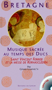 Gérard Lomenec'h - Bretagne. Musique Sacree Au Temps Des Ducs, Saint Vincent Ferrier Et La Messe De Kernascleden, Avec Cd.