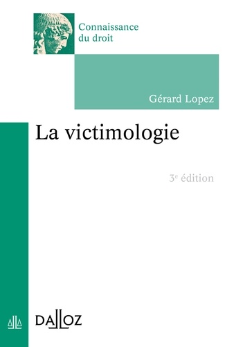 Gérard Lopez - La victimologie - 3e éd..