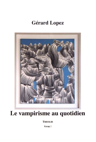 Le vampirisme au quotidien