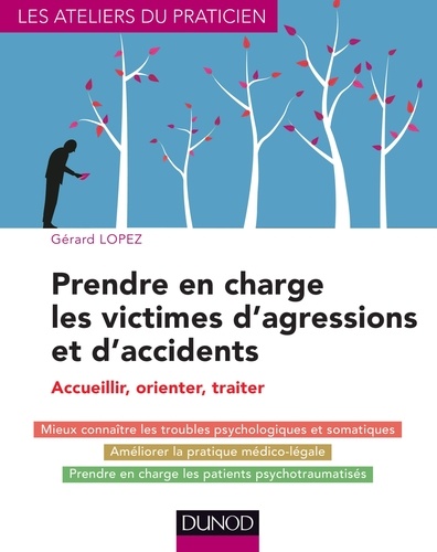 Gérard Lopez - Prendre en charge les victimes d'agressions et d'accidents.