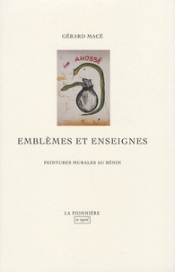 Gérard Macé - Emblèmes et enseignes - Peintures murales au Bénin.