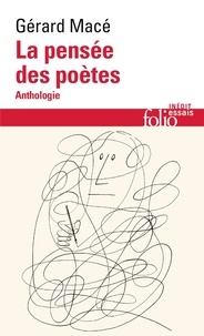 Gérard Macé - La pensée des poètes - Anthologie.