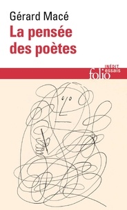 Gérard Macé - La pensée des poètes - Anthologie.