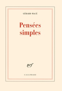 Gérard Macé - Pensées simples  : .
