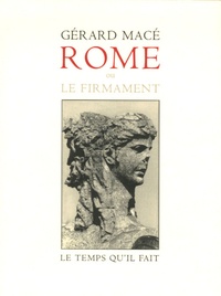Gérard Macé - Rome ou le firmament.