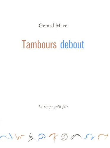 Gérard Macé - Tambours debout.