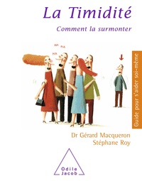 Gérard Macqueron et Stéphane Leroy - La timidité - Comment la surmonter.