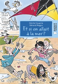 Gérard Magro et Cécile Couprie - Et si on allait à la mer ?.
