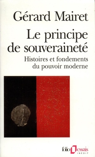 Gérard Mairet - LE PRINCIPE DE SOUVERAINETE. - Histoire et fondements du pouvoir moderne.