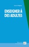 Gérard Malglaive - Enseigner à des adultes - Travail et pédagogie.