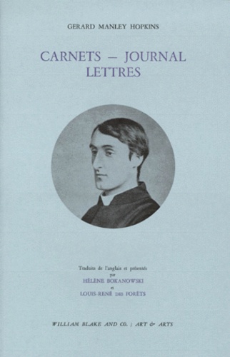 Gerard Manley Hopkins - Carnets. Journal. Lettres - [extraits.