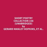 Short Poetry Collection 158 (Unabridged)