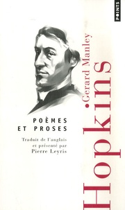 Gerard Manley Hopkins - Poèmes et proses - Edition bilingue français-anglais.