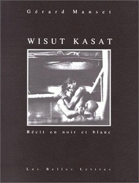 Gérard Manset - Wisut Kasat - Récit en noir et blanc.