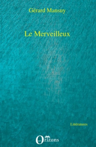 Gerard Mansuy - Le merveilleux.