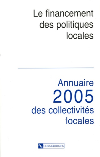Gérard Marcou et Hellmut Wollmann - Le financement des politiques locales - Annuaire 2005 des collectivités locales.