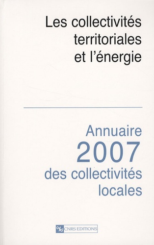 Gérard Marcou et Hellmut Wollmann - Les collectivités territoriales et l'énergie - Annuaire 2007 des collectivités locales.