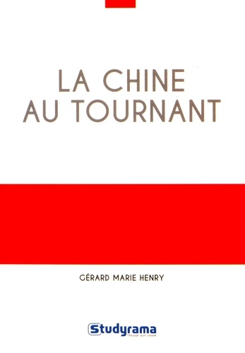 Gérard Marie Henry - La Chine au tournant.