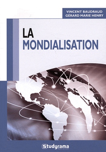 Gérard-Marie Henry et Vincent Baudrand - La mondialisation.