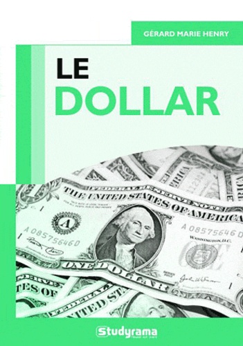 Gérard-Marie Henry - Le dollar.