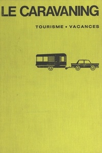 Gérard Marinier et Claire Bretécher - Le caravaning - Tourisme, vacances.