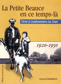 La petite Beauce en ce temps-là